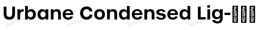 Urbane Condensed Lig字体转换